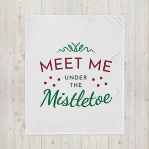 Throw Blanket "Meet Me Under the Mistletoe"